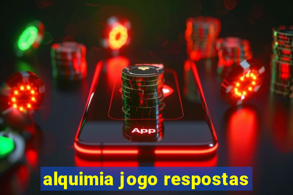 alquimia jogo respostas